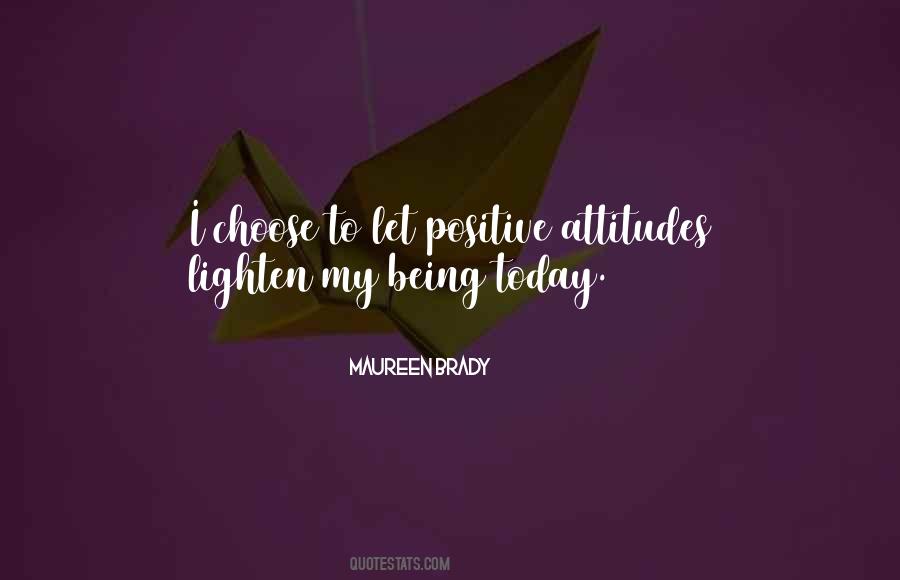 Quotes About My Positive Attitude #1254204