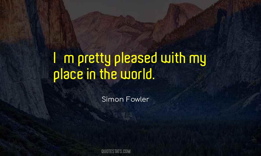 Quotes About My Place In The World #1508770