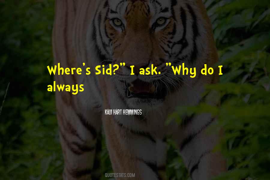 Always Ask Why Quotes #1493665