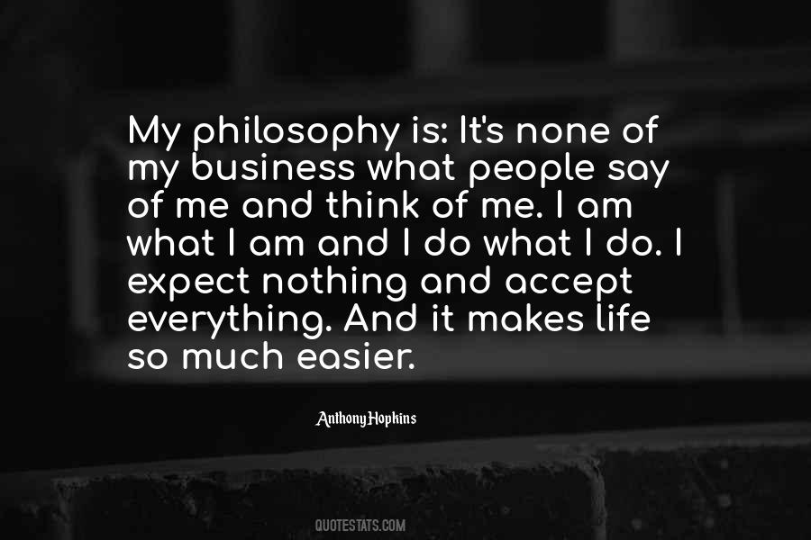 Quotes About My Philosophy #1510347