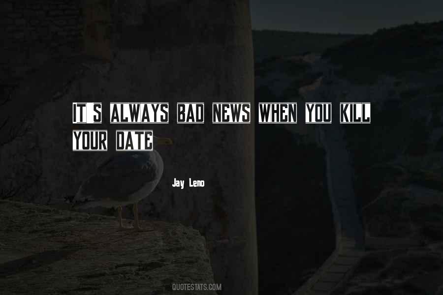 Always Bad News Quotes #1380420