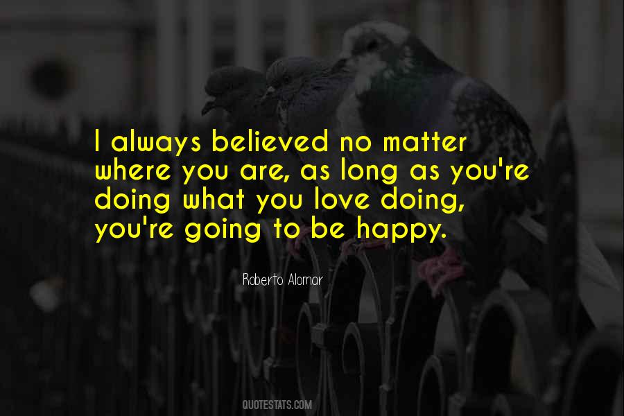 Always Be Happy No Matter What Quotes #885103