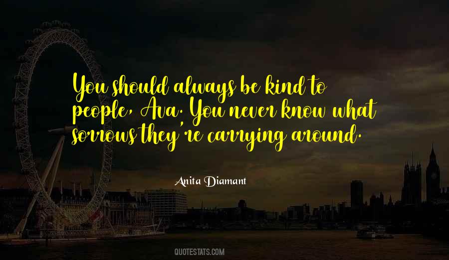 Always Be Kind Quotes #1341427