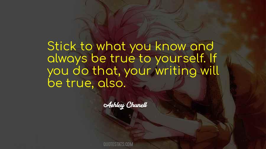 Always Be True To Yourself Quotes #1389908