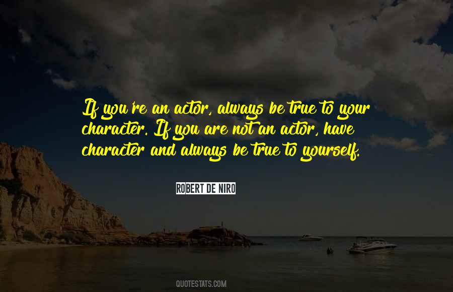 Always Be True To Yourself Quotes #736174