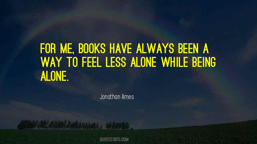 Always Been Alone Quotes #1425116