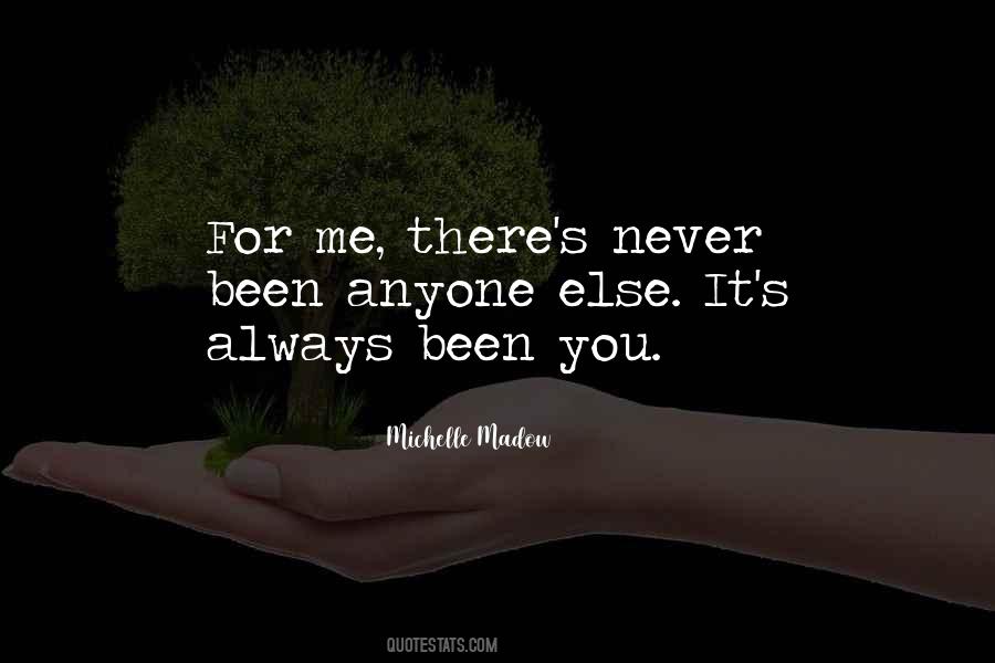 Always Been There For You Quotes #556961