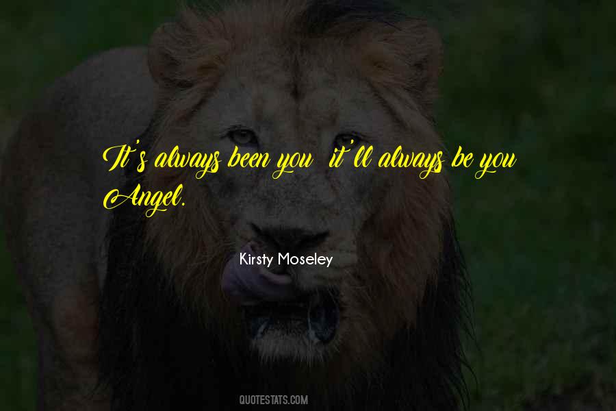 Always Been You Quotes #1863559