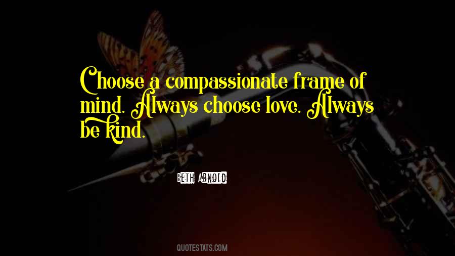 Always Choose Love Quotes #1604571