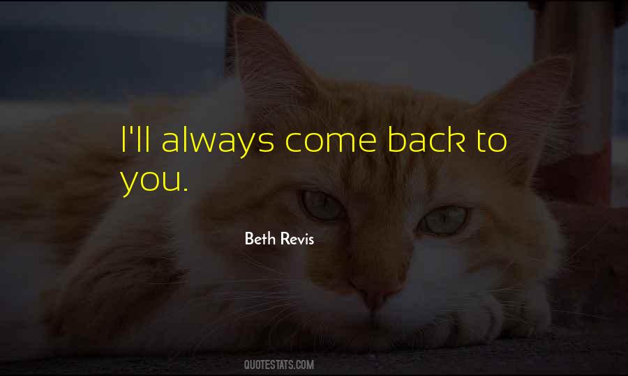 Always Come Back To You Quotes #59647