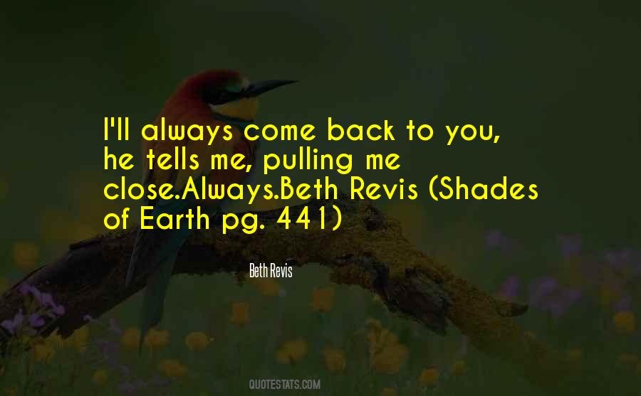 Always Come Back To You Quotes #845057