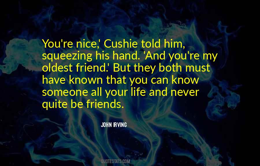 Quotes About My Oldest Friend #1191794