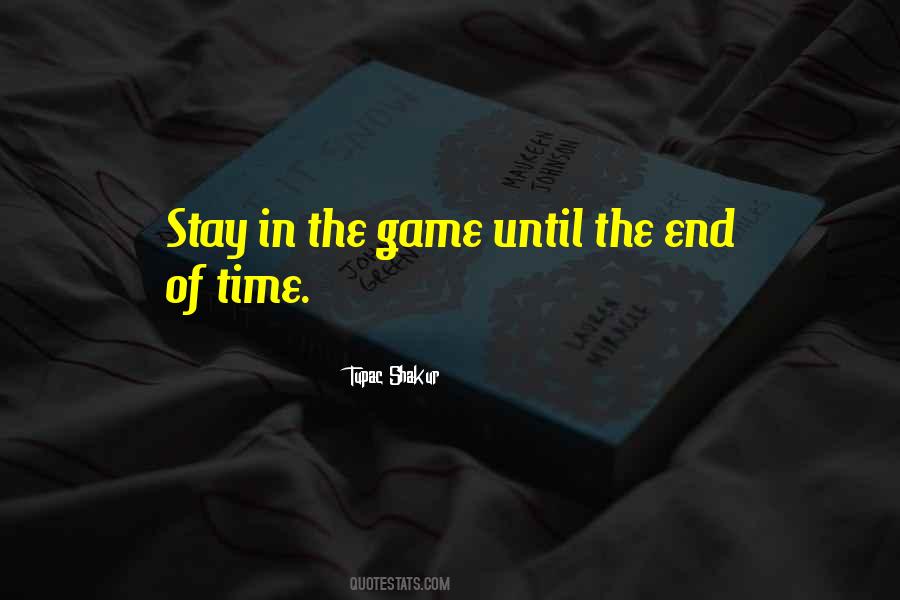 The End Game Quotes #689542