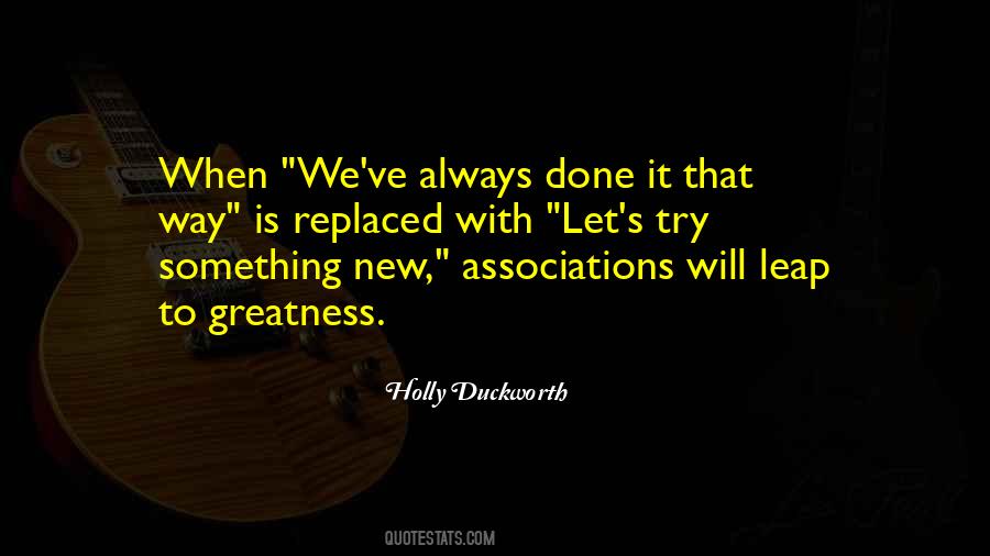 Always Done It That Way Quotes #1724618