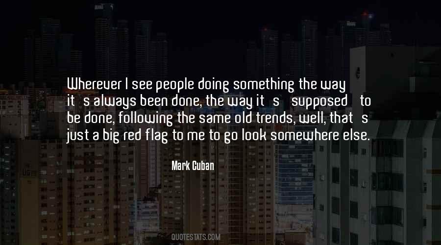 Always Done It That Way Quotes #186997