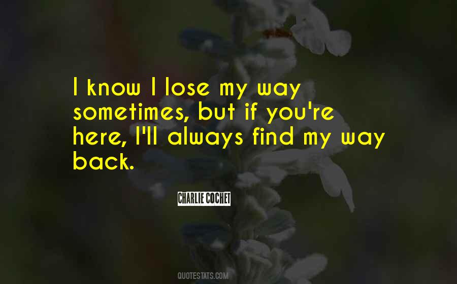 Always Find Your Way Back Quotes #527250