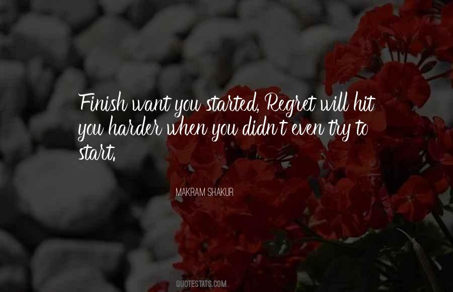 Always Finish What You Started Quotes #1547283