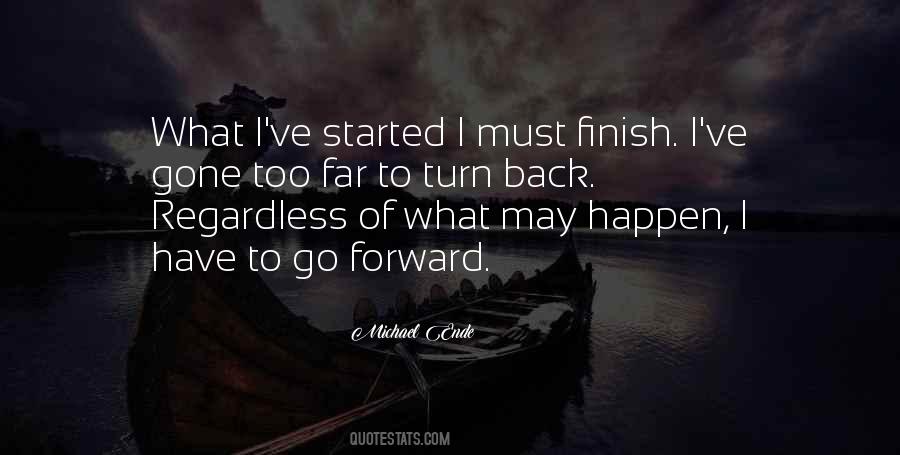 Always Finish What You Started Quotes #411825