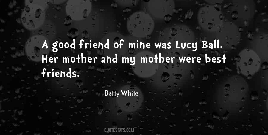Quotes About My Mother My Best Friend #1545468