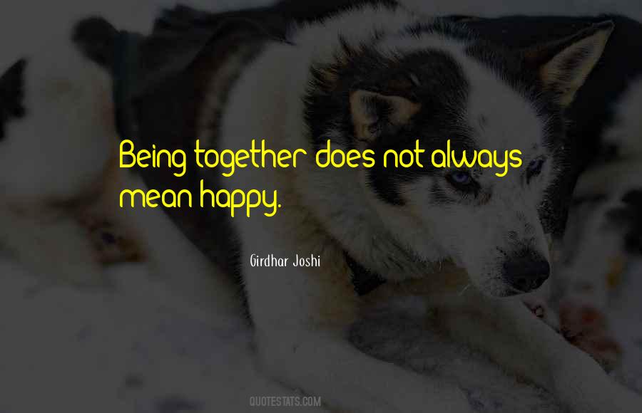 Always Happy Together Quotes #1196743