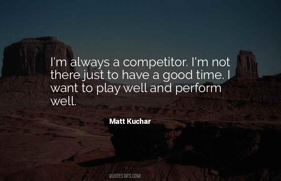Always Have A Good Time Quotes #1169554