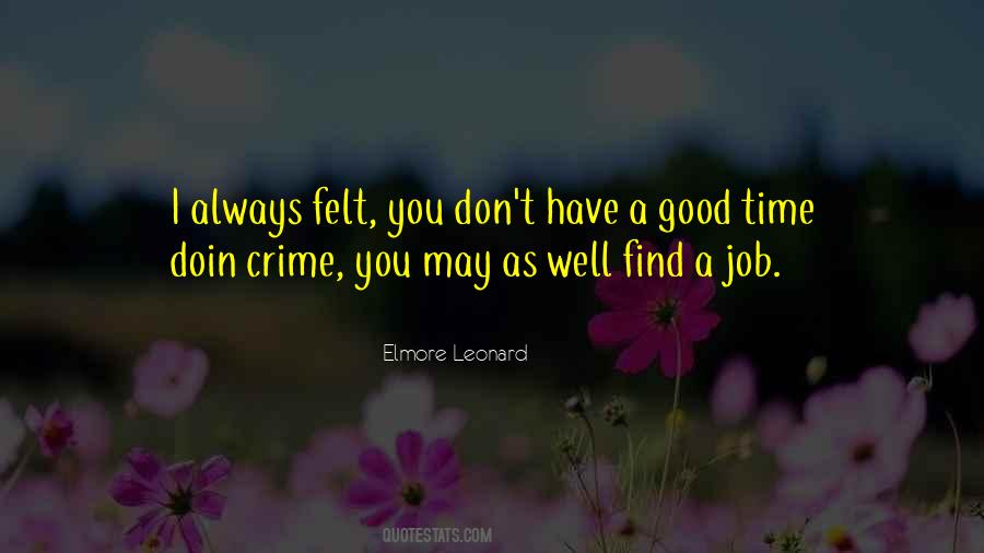 Always Have A Good Time Quotes #1564079