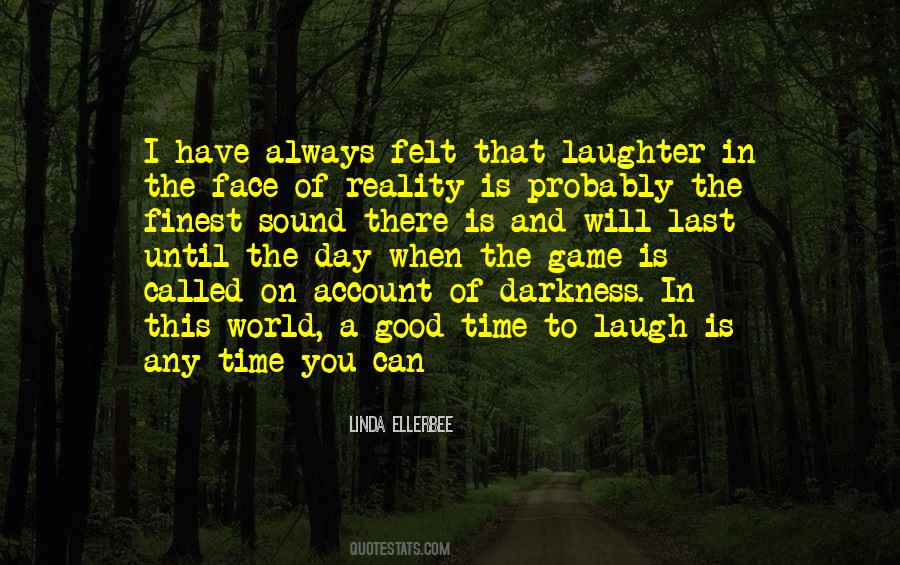 Always Have A Good Time Quotes #1628479
