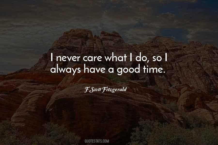 Always Have A Good Time Quotes #23748