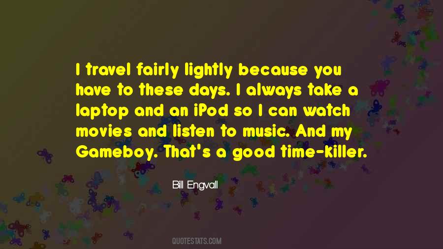 Always Have A Good Time Quotes #536781