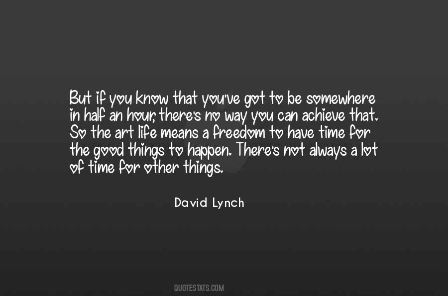 Always Have A Good Time Quotes #598962