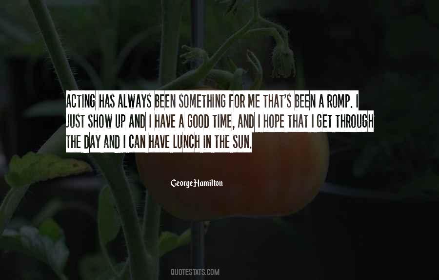 Always Have A Good Time Quotes #673512