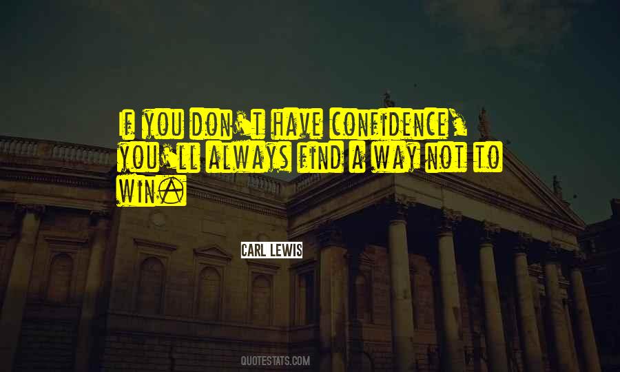 Always Have Confidence Quotes #1851230