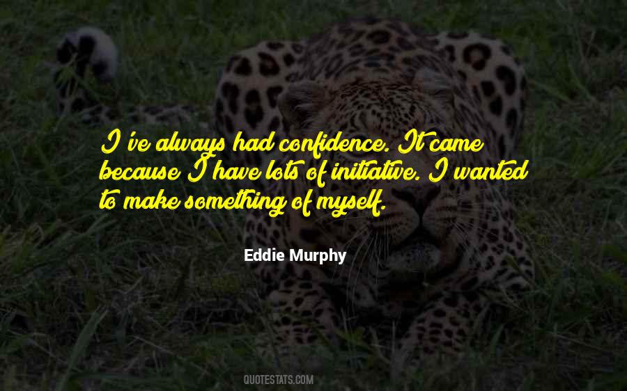 Always Have Confidence Quotes #394086