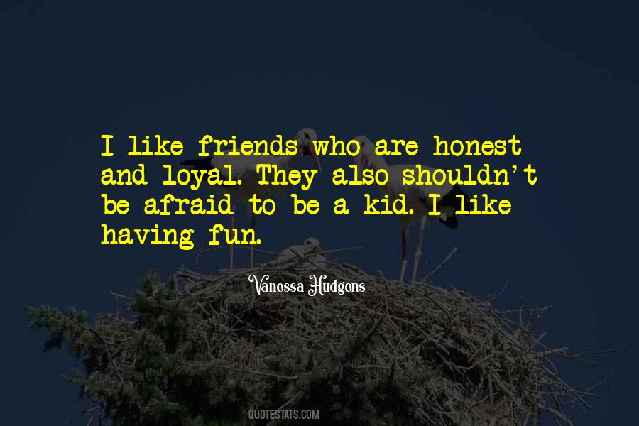 Honest And Loyal Quotes #1664250