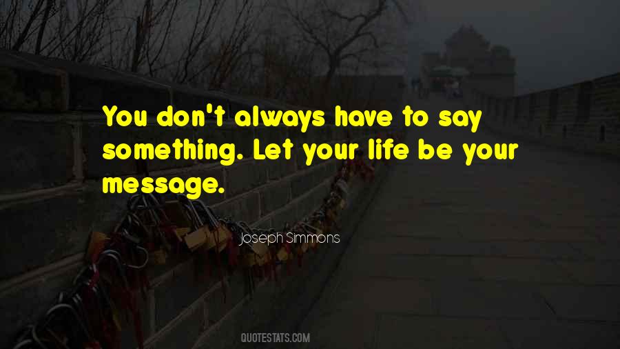 Always Have Something To Say Quotes #1302300