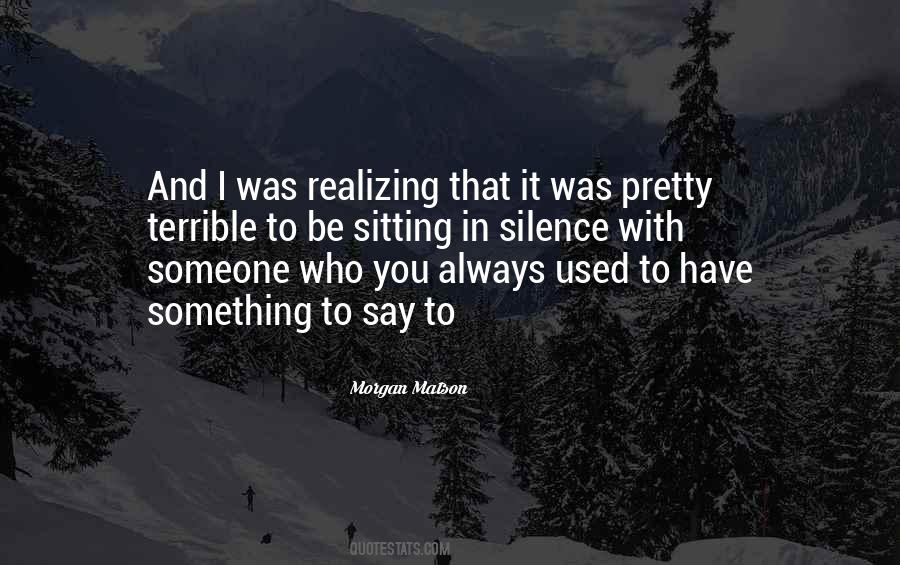 Always Have Something To Say Quotes #1514043
