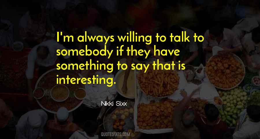 Always Have Something To Say Quotes #1768872