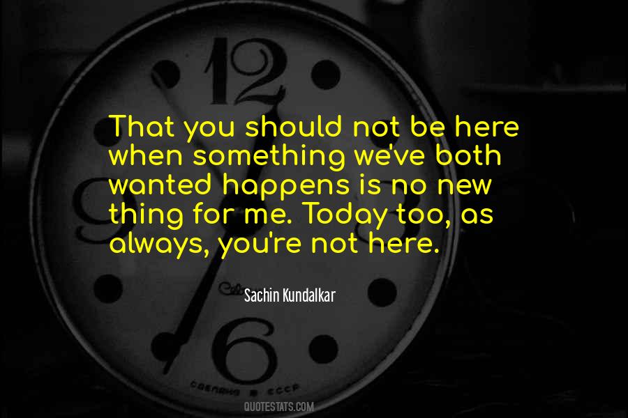Always Here For Me Quotes #1296575