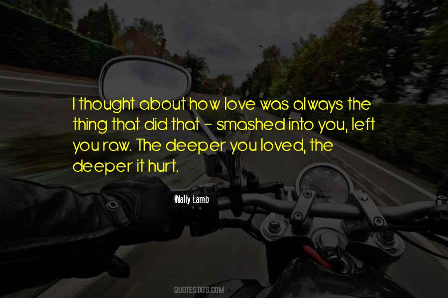 Always Hurt The One You Love Quotes #404405