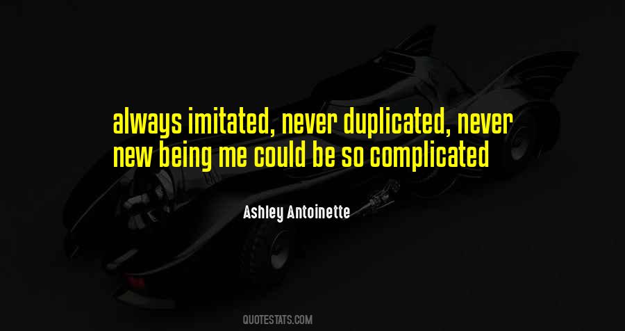 Always Imitated Never Duplicated Quotes #1222634