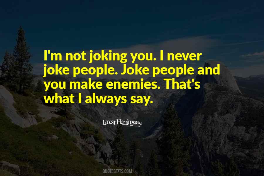 Always Joking Quotes #1151718