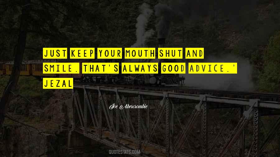 Always Keep Your Mouth Shut Quotes #1209801