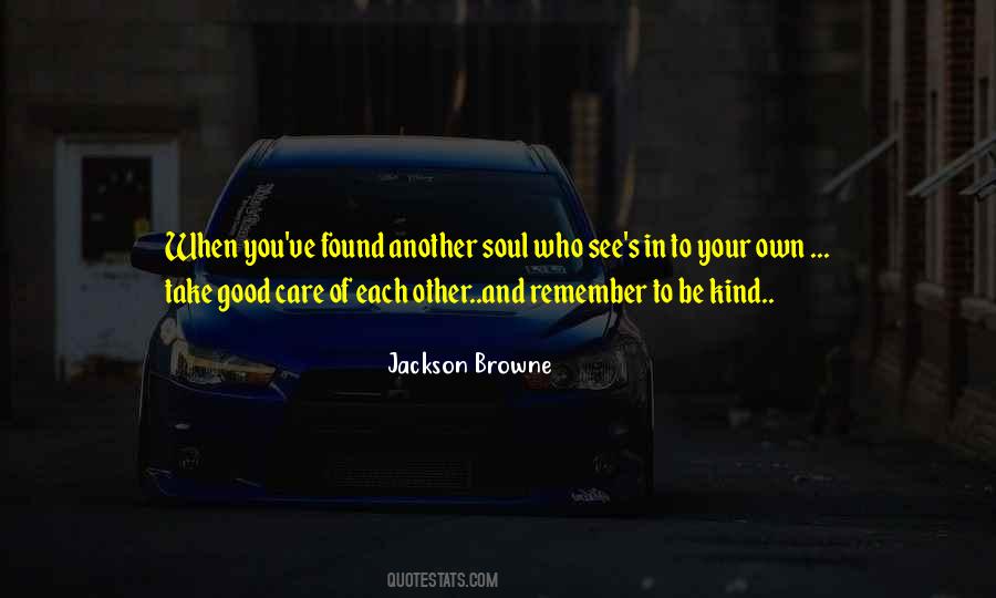 Be Kind To Each Other Quotes #1672131