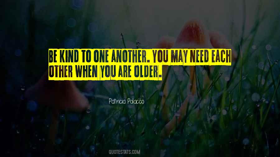 Be Kind To Each Other Quotes #636329
