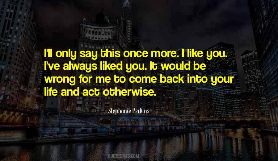Always Liked You Quotes #1302340