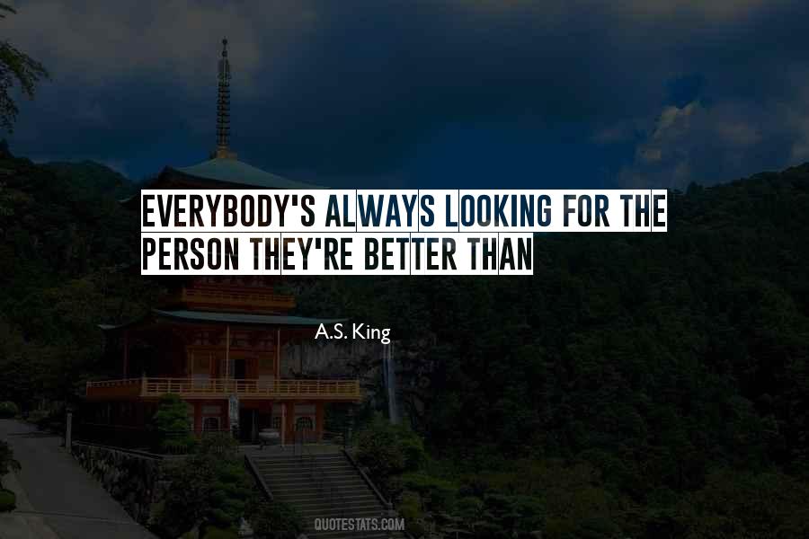 Always Looking For Someone Better Quotes #1011759