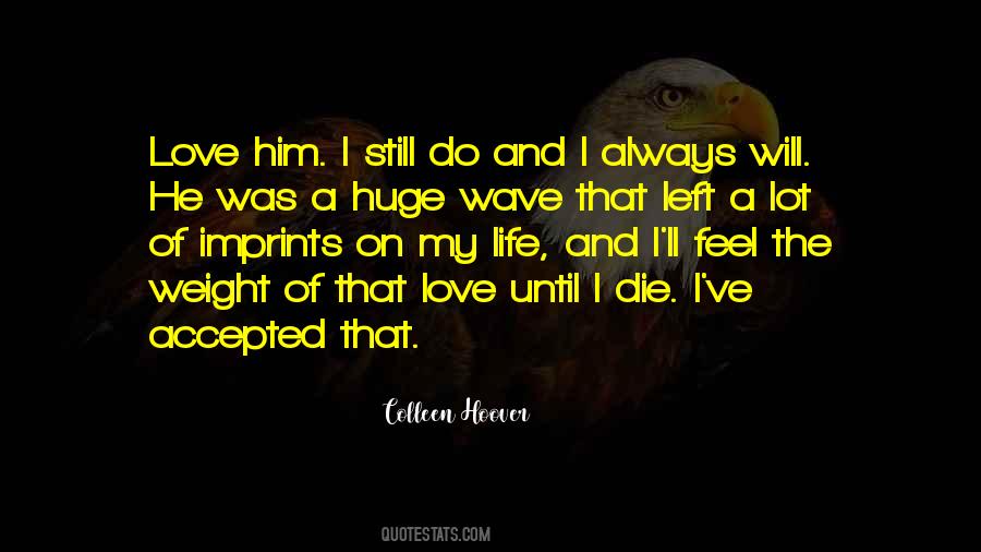 Always Love Him Quotes #495798