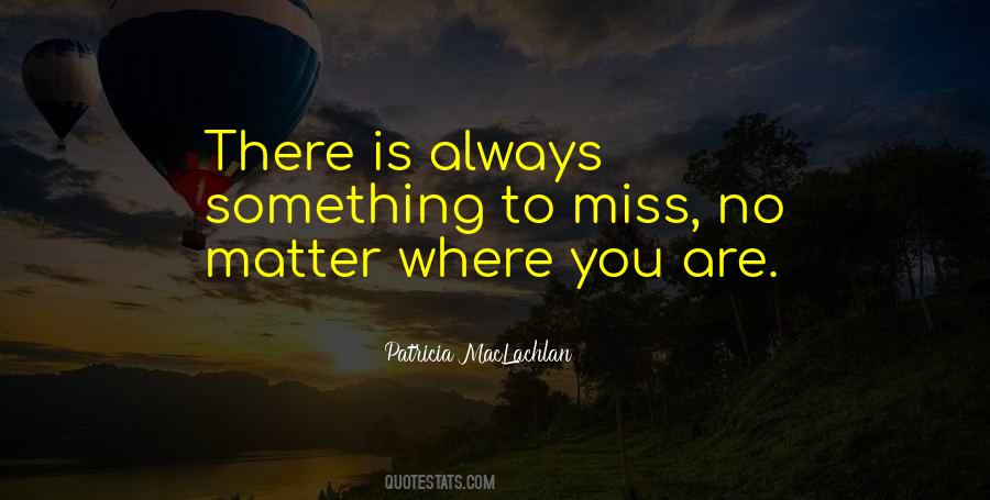 Always Miss You Quotes #1513152