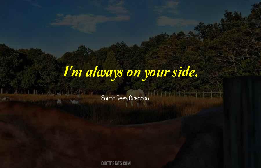 Always On Your Side Quotes #486952