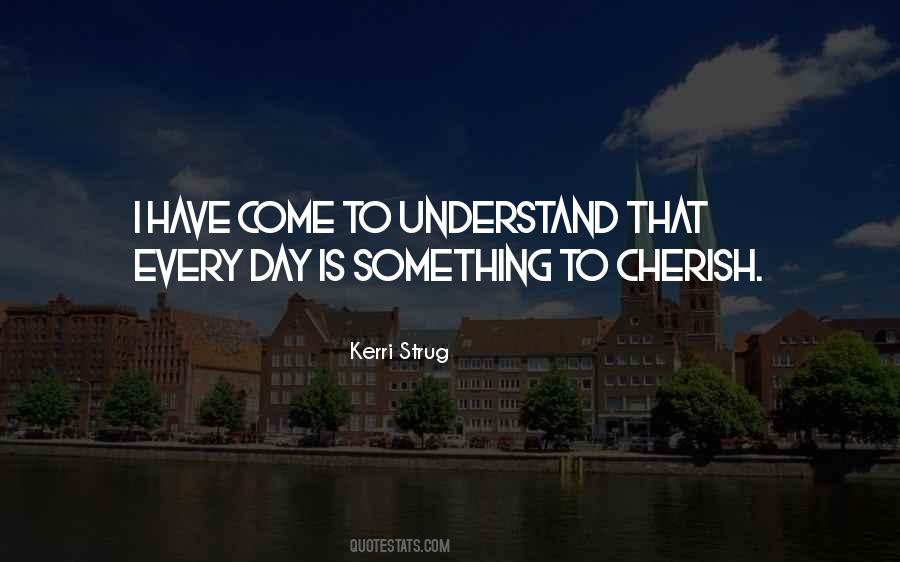 To Cherish Quotes #1620220